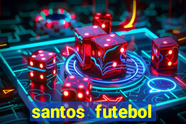 santos futebol clube peneiras